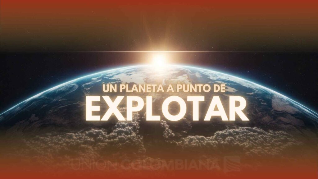 Un Planeta a Punto de Explotar